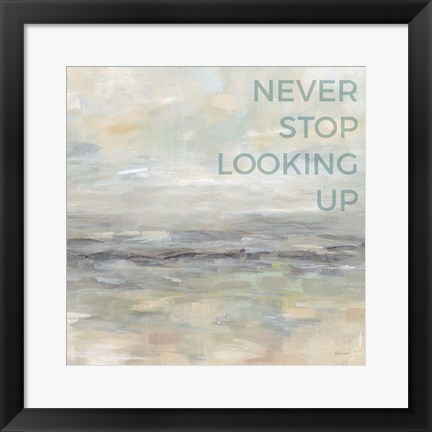 Framed Never Stop Looking Up Print