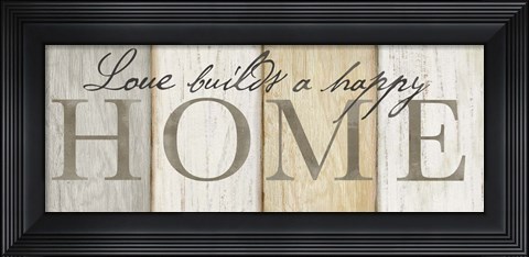 Framed Love Builds Home Neutral Sign Print
