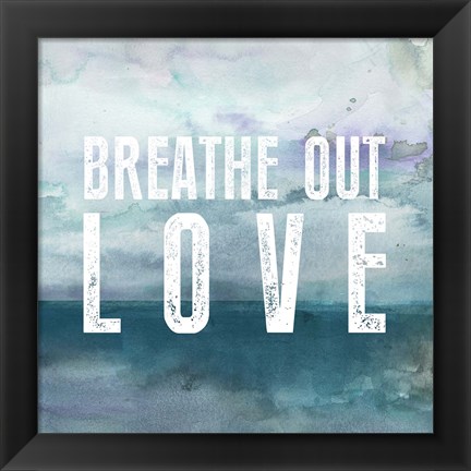 Framed Breath Love Print