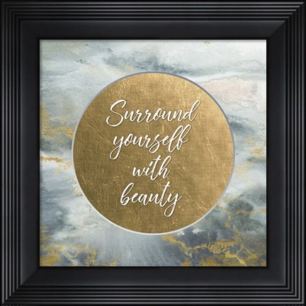 Framed Surround Yourself with Beauty Print