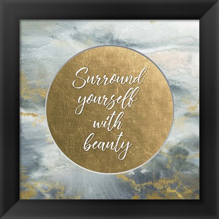 Framed Surround Yourself with Beauty Print