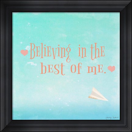 Framed Believing in the Best Print