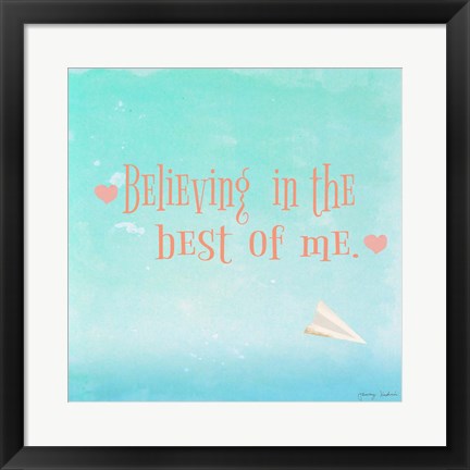 Framed Believing in the Best Print