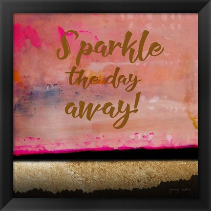 Framed Sparkle the Day Away Print