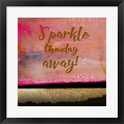 Framed Sparkle the Day Away Print