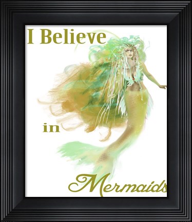 Framed I Believe In Mermaids 2 Print