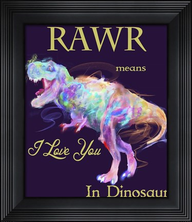 Framed Rawr Means I Love You In Dinosaur 2 Print