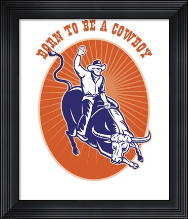 Framed Born To Be A Cowboy Rodeo Steer Print