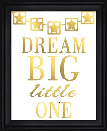 Framed Dream Big Little One Print