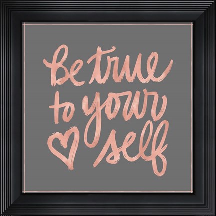 Framed Be True Print