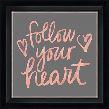 Framed Follow Your Heart Print