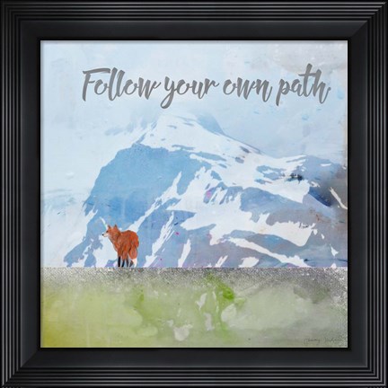 Framed Follow Your Own Path Print