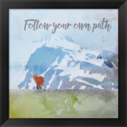 Framed Follow Your Own Path Print