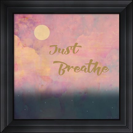 Framed Just Breathe Print