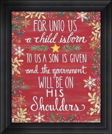 Framed For Unto Us Print