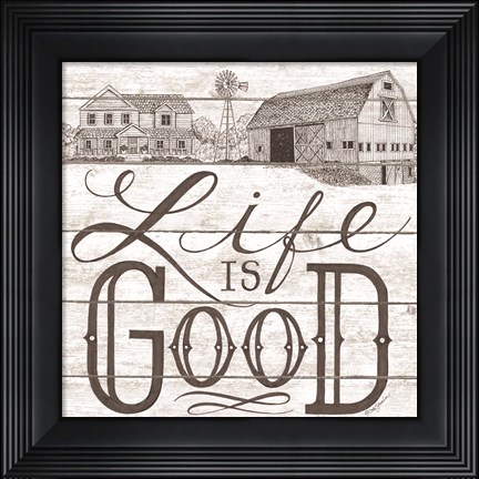 Framed Life is Good Print