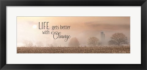 Framed Life Gets Better with Change Print