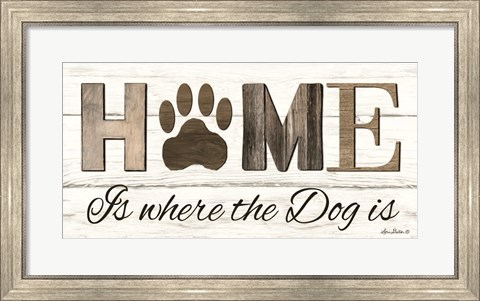 Framed Home is Where the Dog is Print