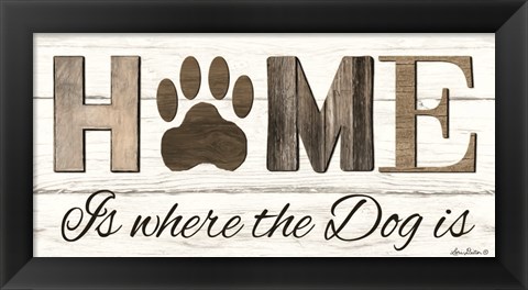 Framed Home is Where the Dog is Print