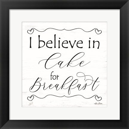 Framed I Believe in Cake for Breakfast Print