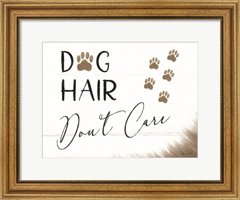 Framed Dog Hair, Don&#39;t Care Print