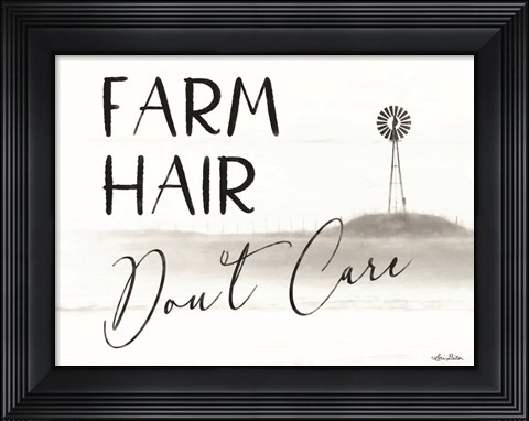 Framed Farm Hair, Don&#39;t Care Print
