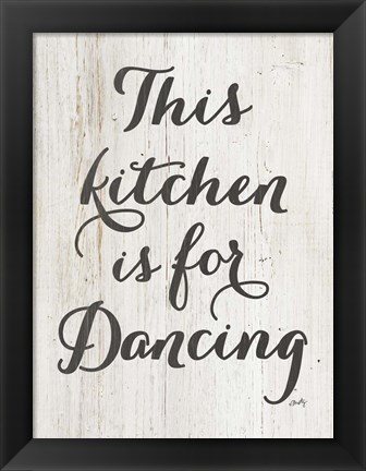 Framed This Kitchen is for Dancing Print