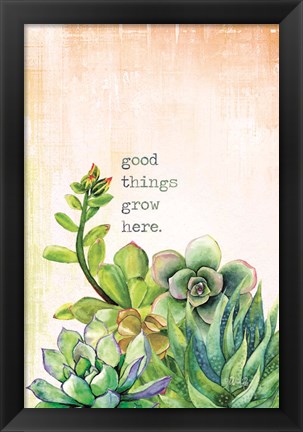 Framed Good Things Grow Here Print