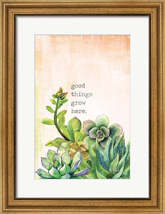Framed Good Things Grow Here Print