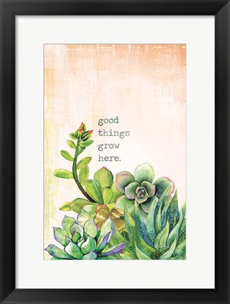 Framed Good Things Grow Here Print