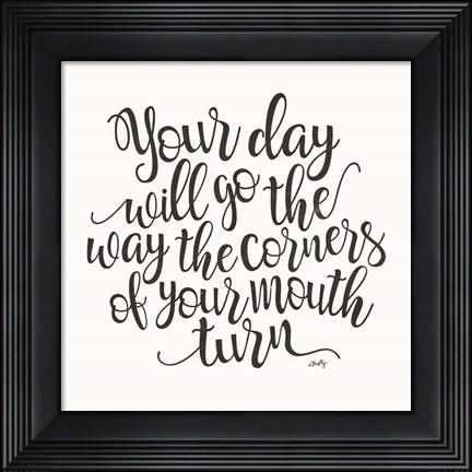 Framed Your Day Will Go Print