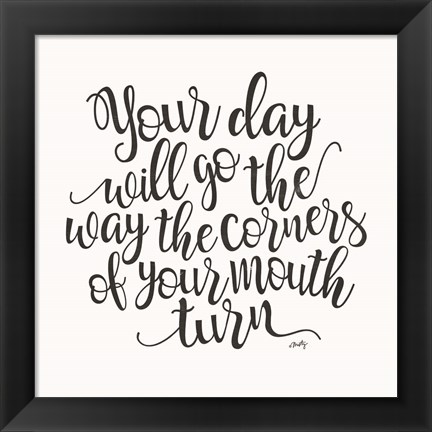 Framed Your Day Will Go Print