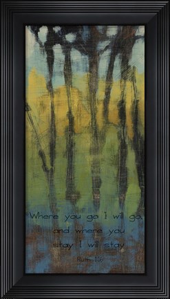 Framed Where You Go Verse Print