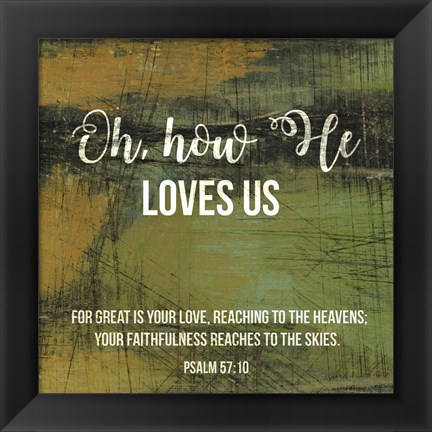 Framed Oh How He Loves Us Print