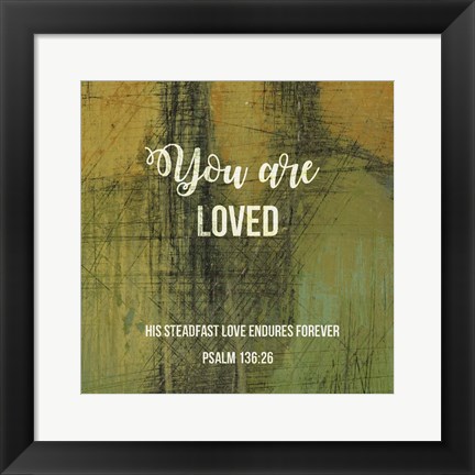 Framed You Are Loved Print