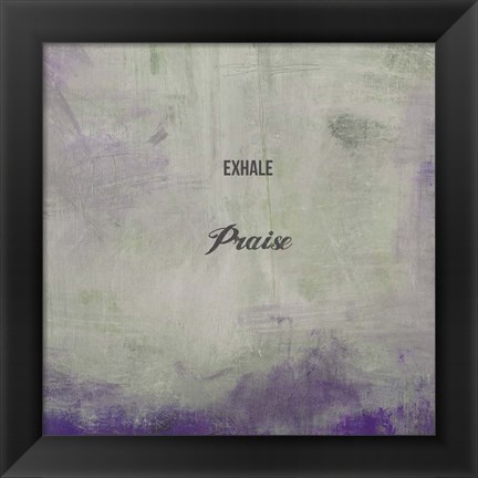 Framed Exhale Praise Print