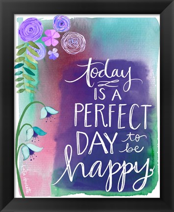 Framed Perfect Day to be Happy Print