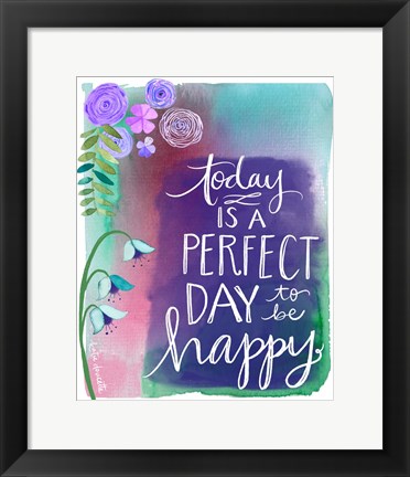 Framed Perfect Day to be Happy Print