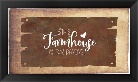 Framed This Farmhouse is for Dancing Print