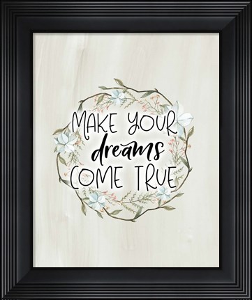 Framed Make Your Dreams Come True Print