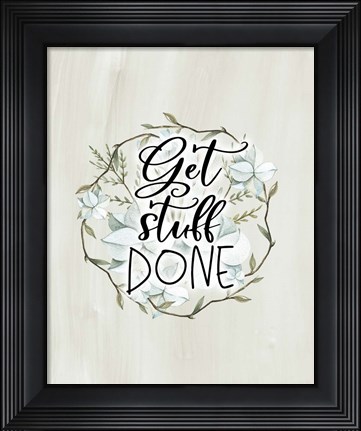 Framed Get Stuff Done Print