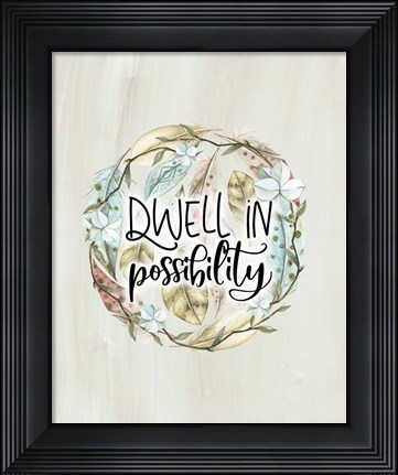 Framed Dwell in Possibility Print