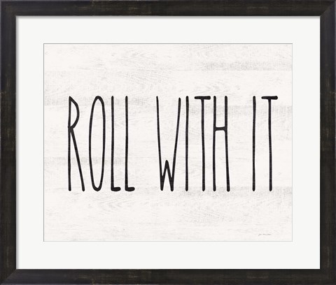 Framed Roll With It Print
