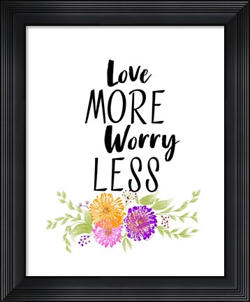 Framed Love More Print