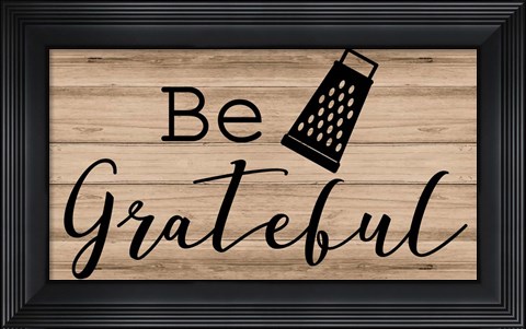 Framed Be Grateful Print