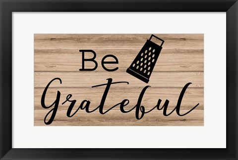 Framed Be Grateful Print