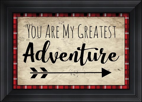Framed You Are My Greatest Adventure Print
