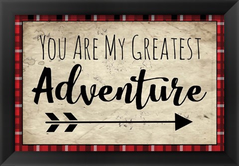 Framed You Are My Greatest Adventure Print