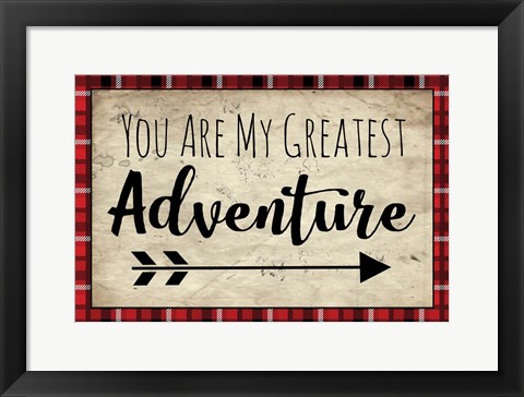 Framed You Are My Greatest Adventure Print