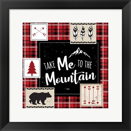 Framed Take Me to the Mountain Print